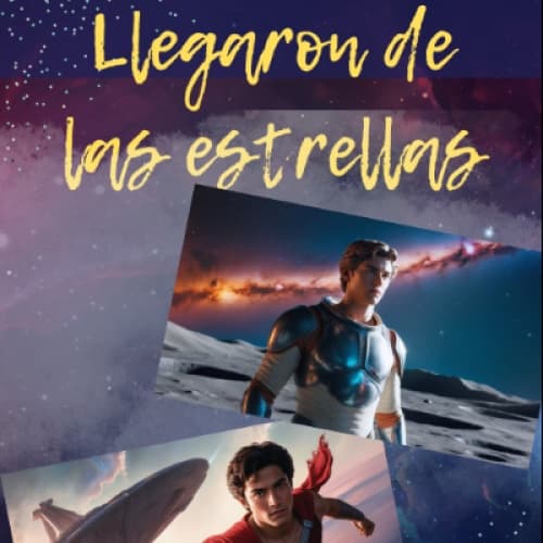 Cover for Llegaron de las estrellas