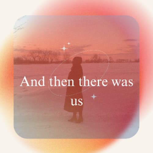 Cover for And then there was us.
