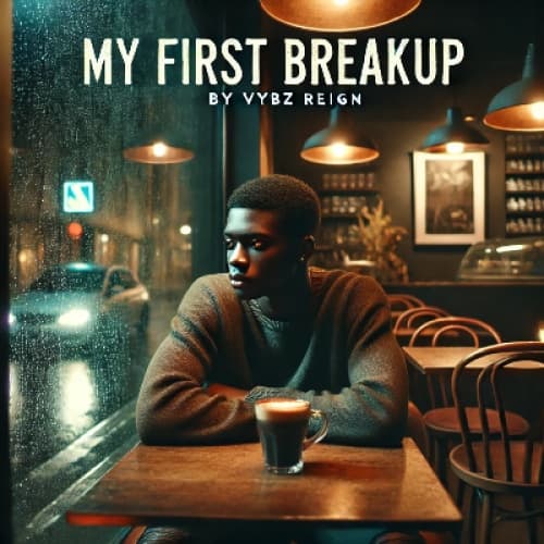 MY FIRST BREAKUP!