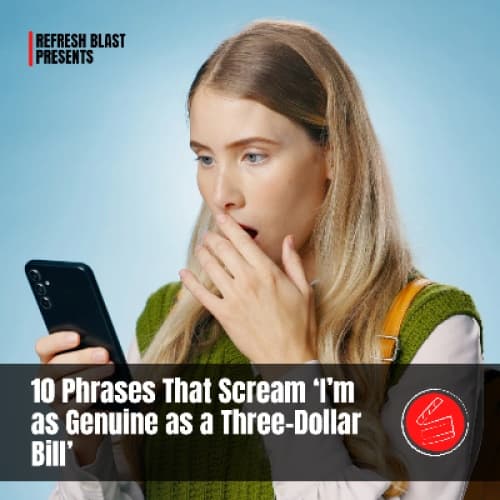 Cover for 10 Phrases That Scream ‘I’m as Genuine as a Three-Dollar Bill’