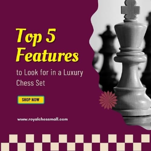 Cover for Top 5 Features To Look For In A Luxury Chess Set