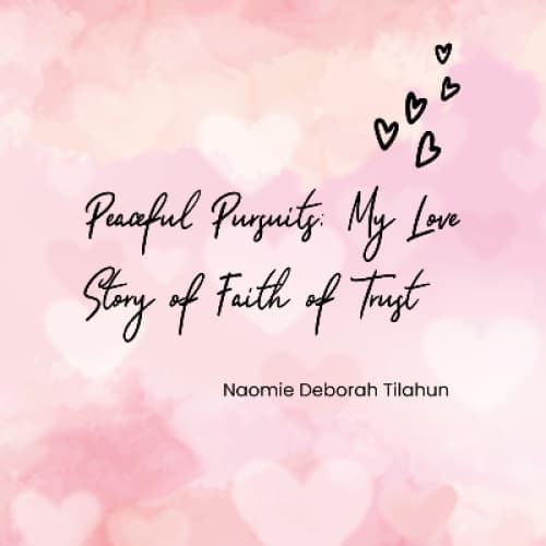 Cover for Peaceful Pursuits: A Love Story of Faith and Trust