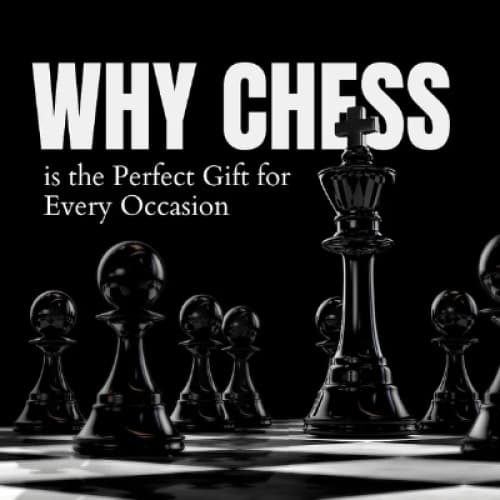Cover for Why Chess is the Perfect Gift for Every Occasion