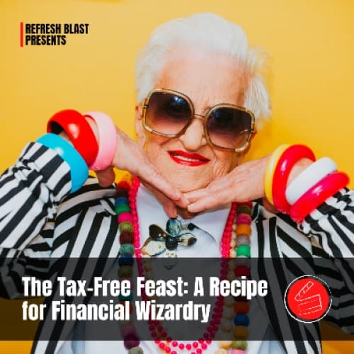 Cover for The Tax-Free Feast: A Recipe for Financial Wizardry