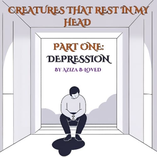 Cover for Creatures that Rest in my Head Part One: Depression
