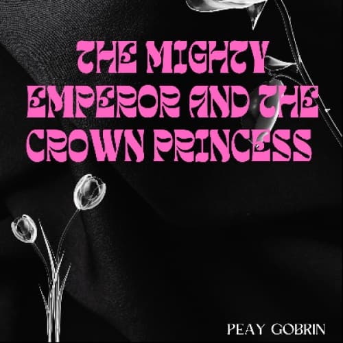 Cover for Mighty Emperor feels In love and the crown princess