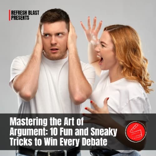 Cover for Mastering the Art of Argument: 10 Fun and Sneaky Tricks to Win Every Debate