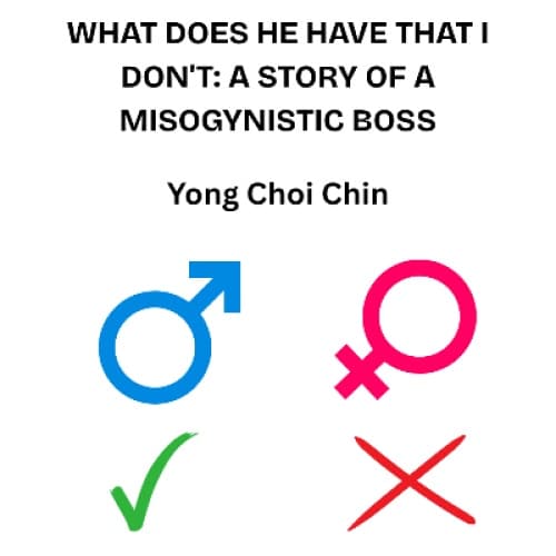 Cover for What does he have that I don't: A story of a misogynistic boss