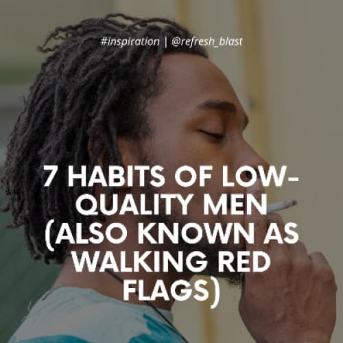 Cover for 7 Habits of Low-Quality Men (Also Known as Walking Red Flags)
