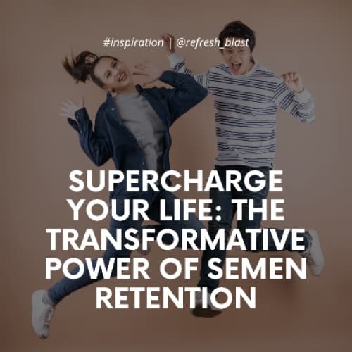Cover for Supercharge Your Life: The Transformative Power of Semen Retention