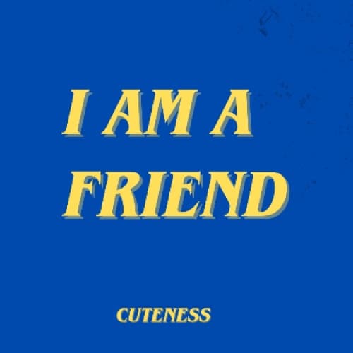 Cover for I Am A Friend