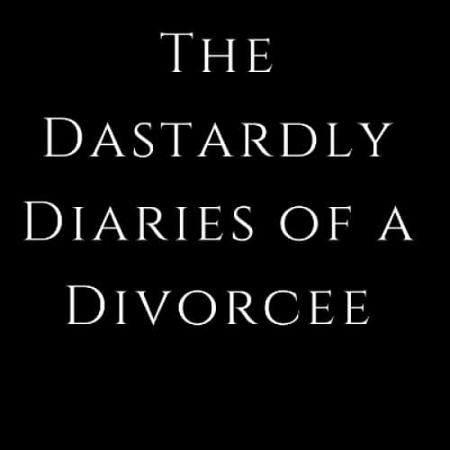 Cover for The Dastardly Diaries of a Divorcee