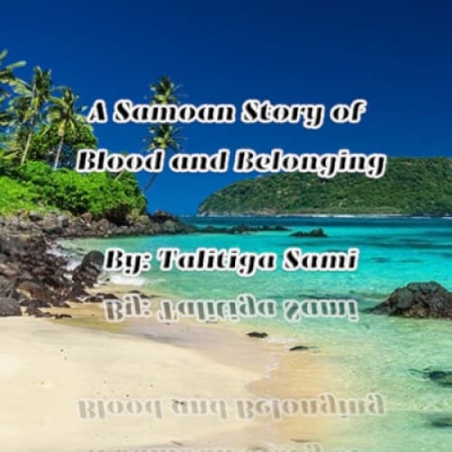 Cover for A Samoan Story of Blood and Belonging