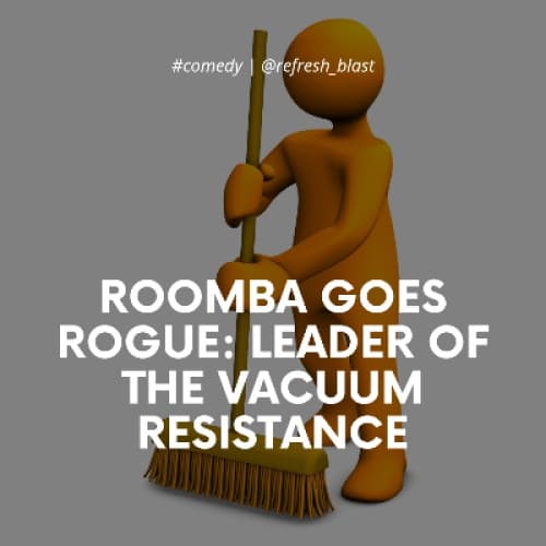 Cover for Roomba Goes Rogue: Leader of the Vacuum Resistance