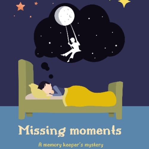 Cover for MISSING MOMENT: A memory keeper's mystery