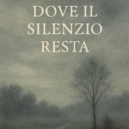 Cover for Dove il silenzio resta