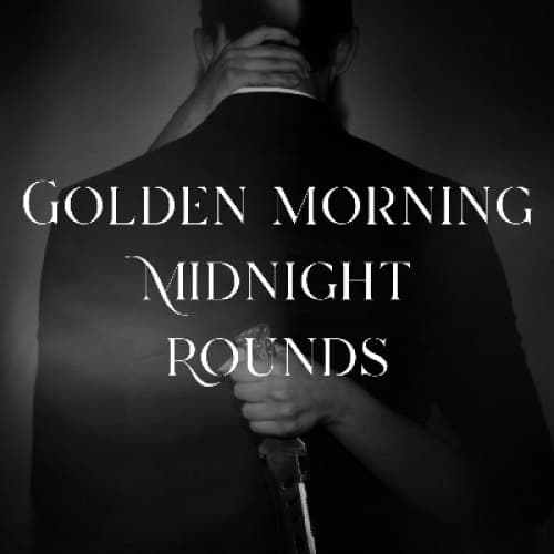 Cover for GOLDEN MORNINGS, MIDNIGHT ROUNDS