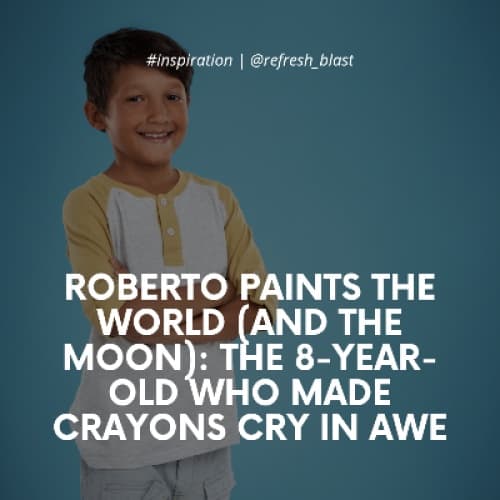 Cover for Roberto Paints the World (and the Moon): The 8-Year-Old Who Made Crayons Cry in Awe