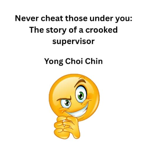 Cover for Never cheat those under you: The story of a crooked supervisor
