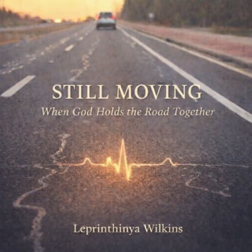Cover for Still Moving: When God Holds the Road Together