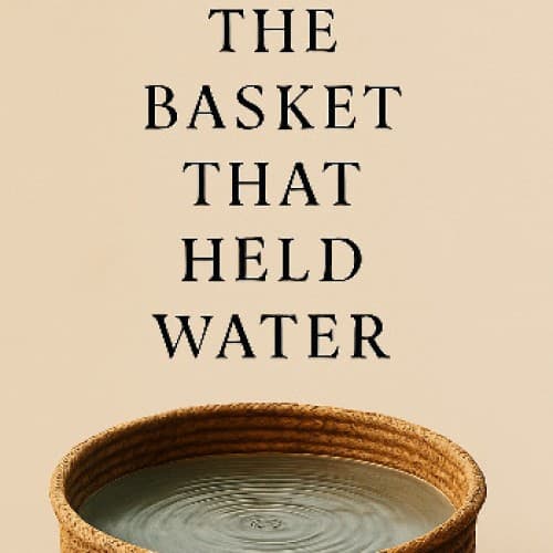 Cover for The Basket That Held Water