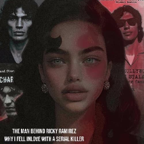 Cover for The Man Behind Ricky Ramirez Why I Fell For A Serial Killer
