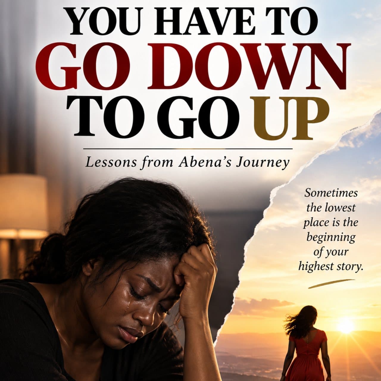 YOU HAVE TO GO DOWN TO GO UP