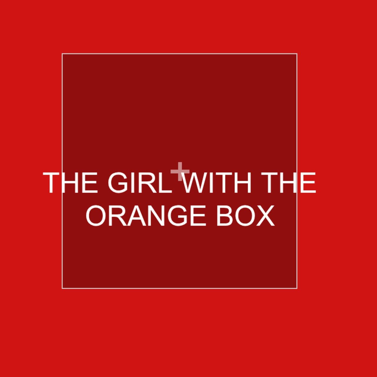 THE GIRL WITH THE ORANGE BOX