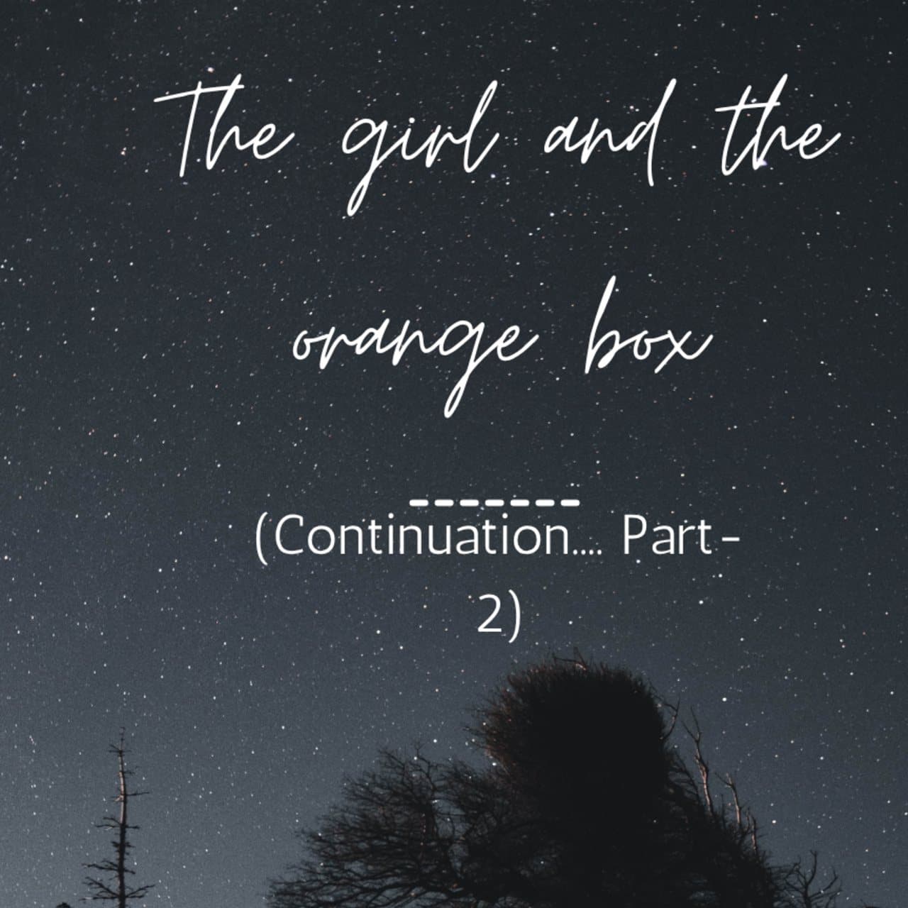 The Girl and the orange box (Continuation... Part-2)