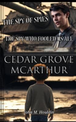 Cedar Grove McArthur
The Spy of Spies