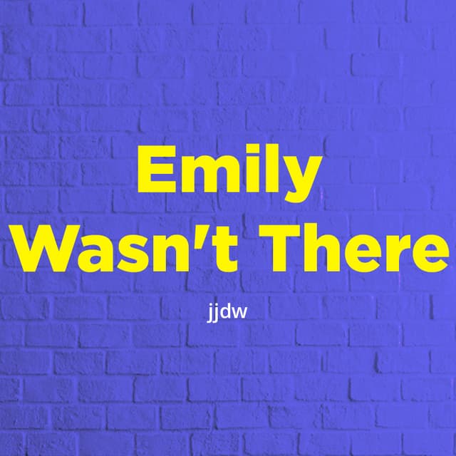 Cover of Emily Wasn't There