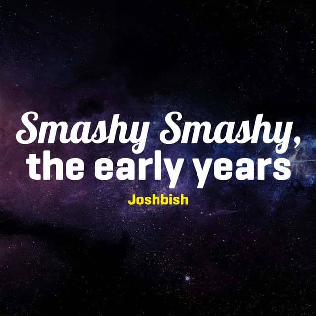 Cover of Smashy Smashy, the early years