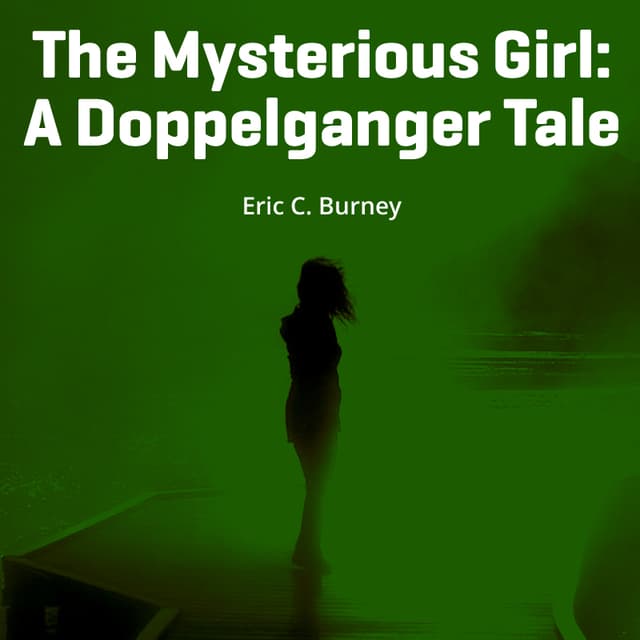 Cover of The Mysterious Girl: A Doppelgänger Tale