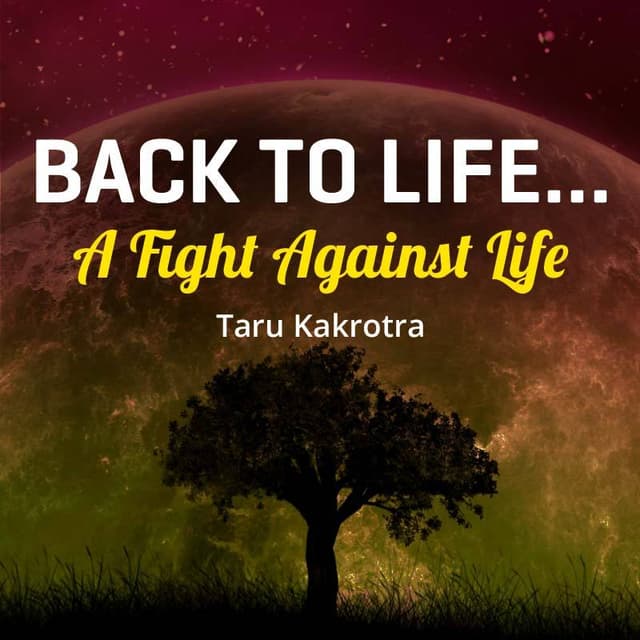 Cover of BACK TO LIFE... A Fight Against Life
