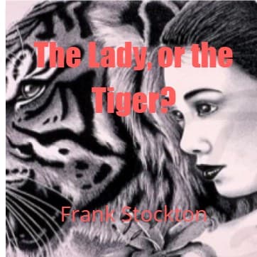 The Lady, or the Tiger?