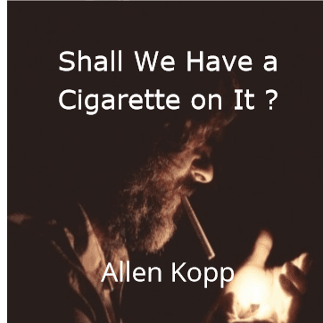 Shall We Have a Cigarette on It ?
