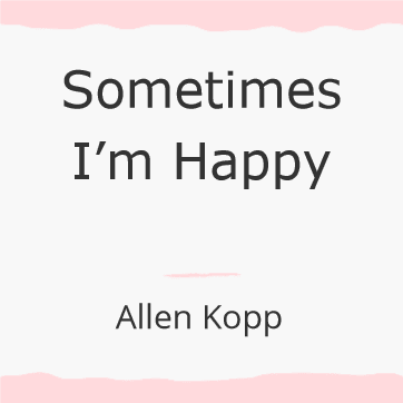 Sometimes I’m Happy