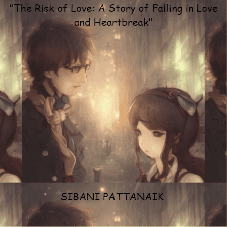 "The Risk of Love: A Story of Falling in Love and Heartbreak"