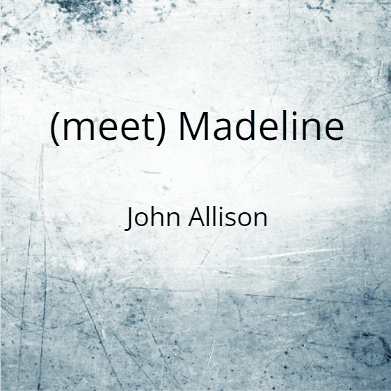 (meet) Madeline