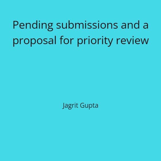 Pending submissions and a proposal for priority review