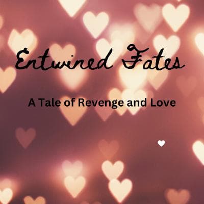 Entwined Fates: A Tale of Revenge and Love