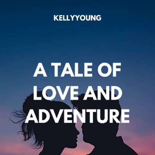 A tale of love and adventure