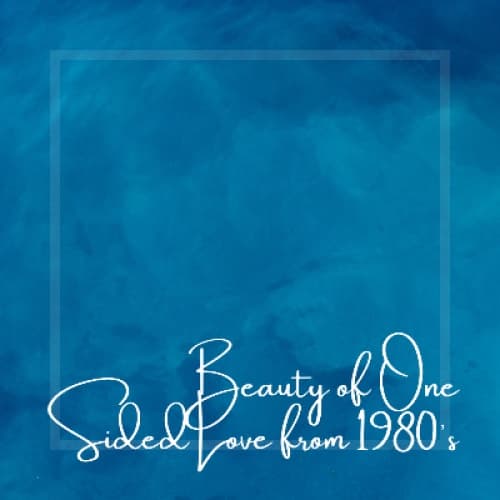 Cover of Beauty of One Sided Love from 1980's