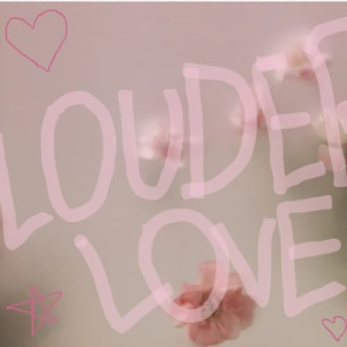 Louder Love