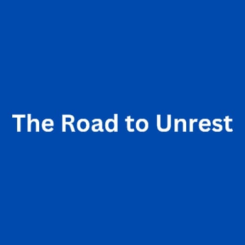 The Road to Unrest