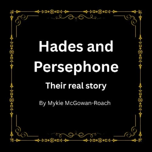 Cover of Hades and Persephone: Their Real Story