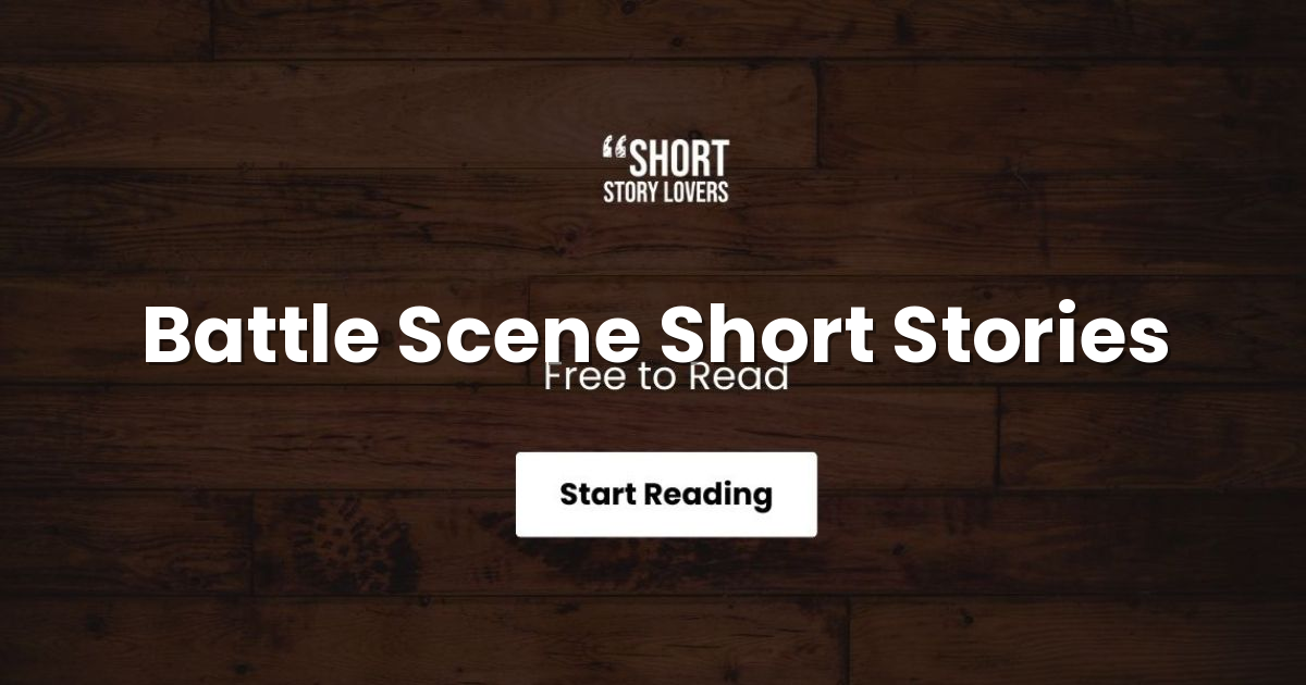 Battle Scene Short Stories: Read Best Battle Scene Tales Online (2026)