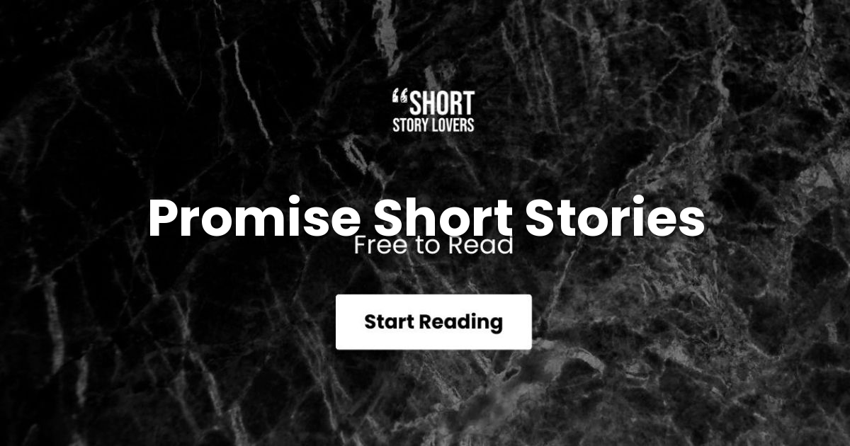Promise Short Stories: Read Best Promise Tales Online (2026)