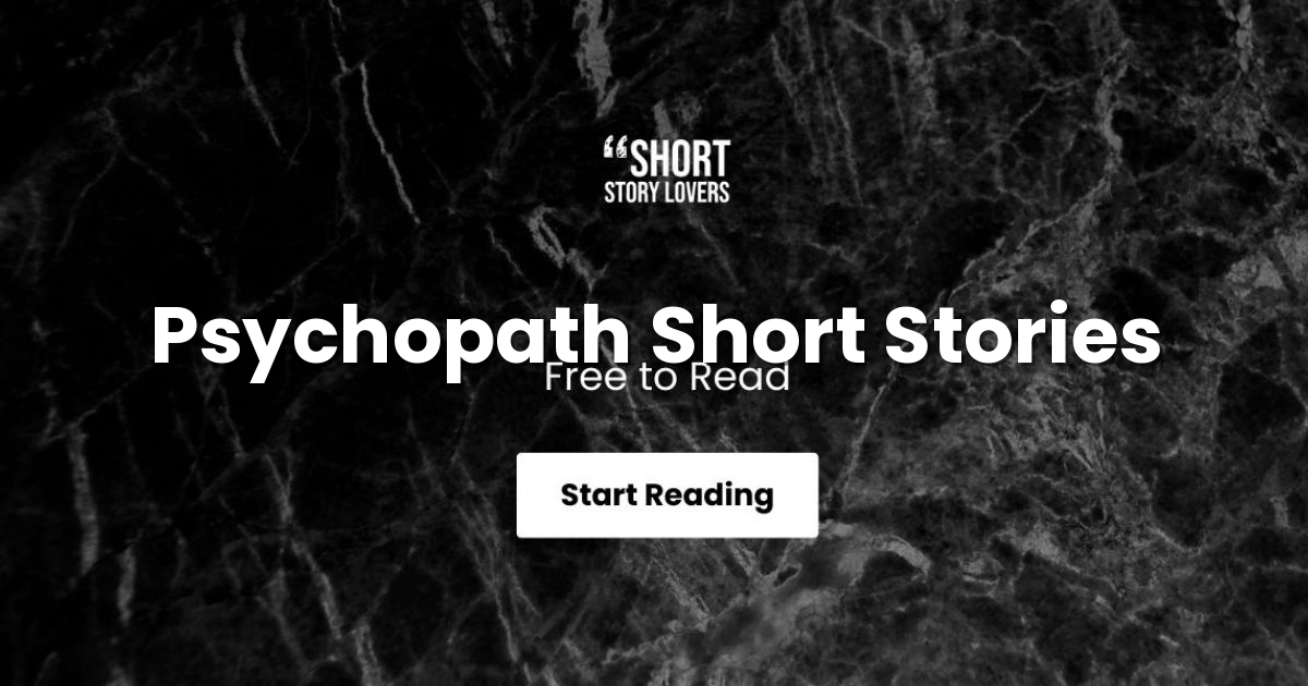 Psychopath Short Stories: Read Best Psychopath Tales Online (2026)