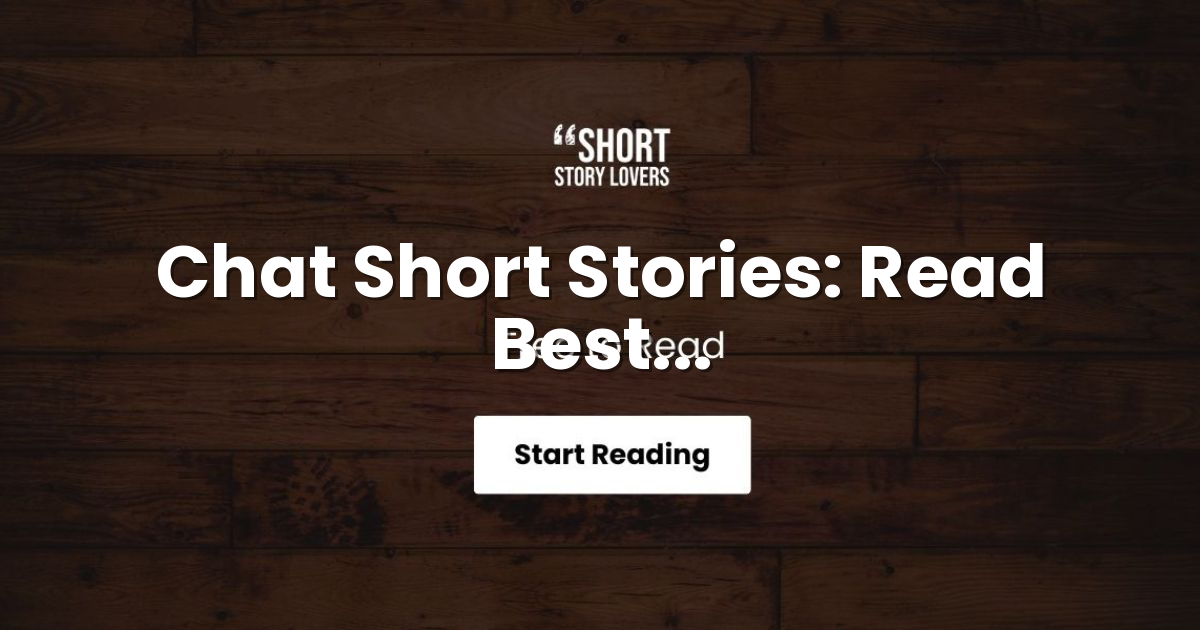 Chat Short Stories: Read Best Chat Tales Online (2026)